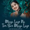 About Maya Lage Na Tor Bar Maya Lage Song